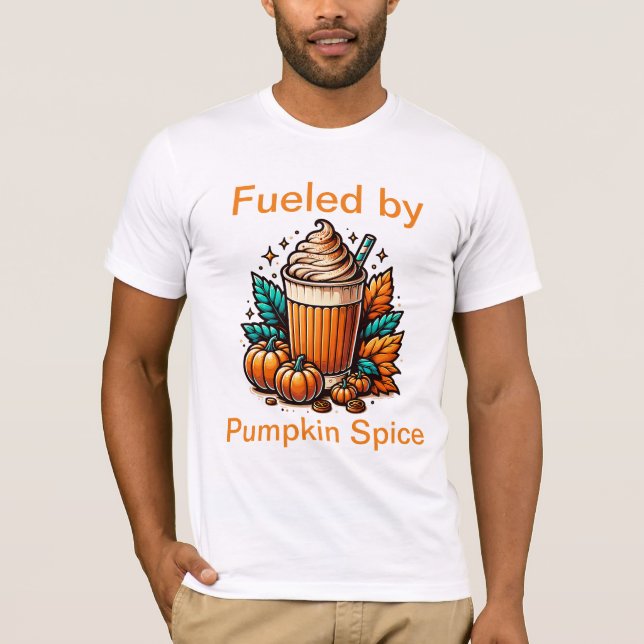 Fueled by pumpkin spice latte coffee  T-Shirt (Front)