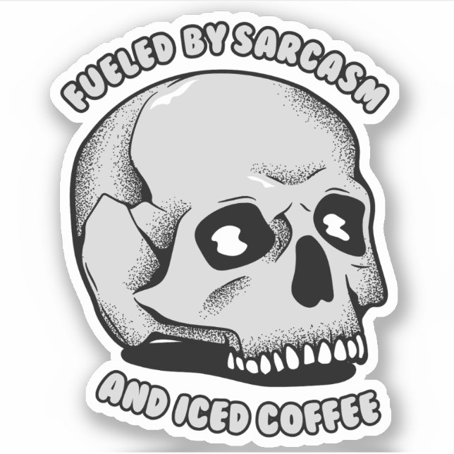 Fueled by Sarcasm and Iced Coffee Sticker (Front)