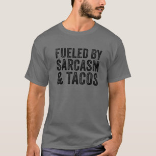 Fueled By Sarcasm T-Shirt