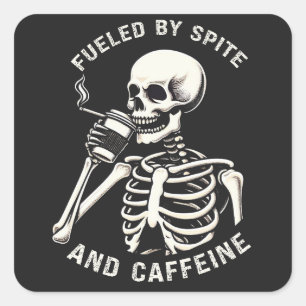 Fueled by Spite and Caffeine Skeleton Coffee Lover Square Sticker