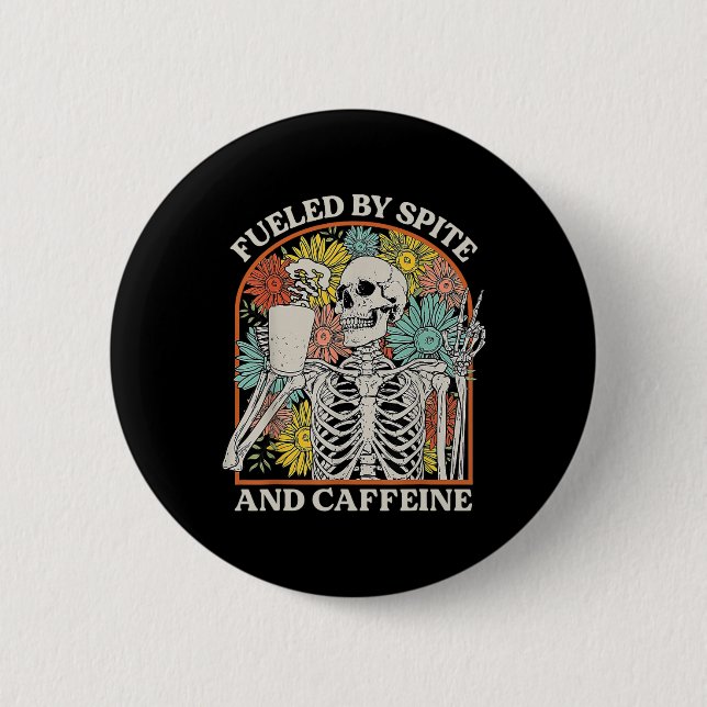 Fueled By Spite And Caffeine Skeleton Halloween Co Button (Front)
