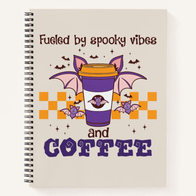 Fueled By Spooky Vibes and Coffee Notebook (Front)