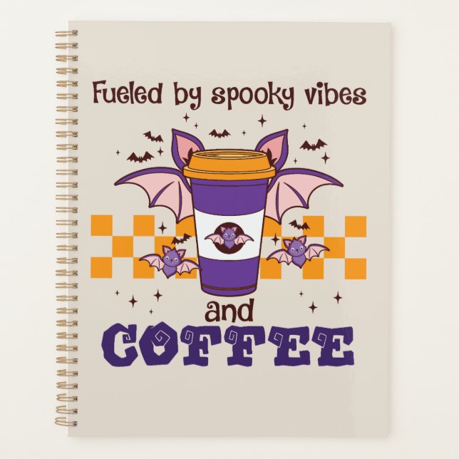 Fueled By Spooky Vibes and Coffee Planner (Front)