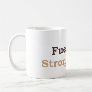 Fueled By Strong Coffee Mug