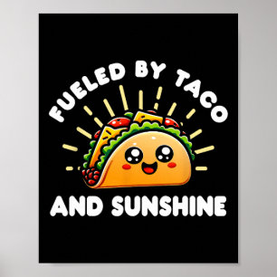 Fueled By Taco And Sunshine - Tacos And Mexican Fo Poster