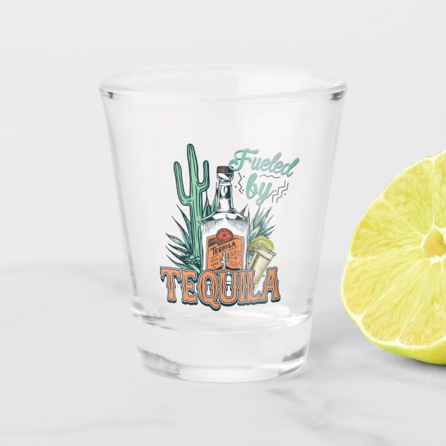 Fueled By Tequila Novelty Party Shot Glass (Front)