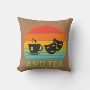 Fueled by Theater and Tea Thespian Drama Teacher Throw Pillow