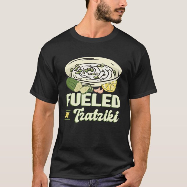 Fueled by Tzatziki Gyros Souvlaki Bifteki Greece T-Shirt (Front)