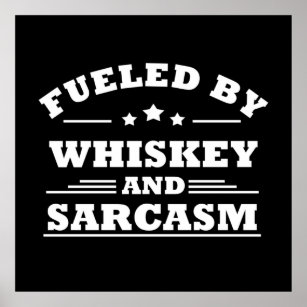 fueled by whiskey and sarcasm poster
