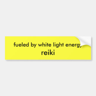 fueled by white light energy, reiki bumper sticker