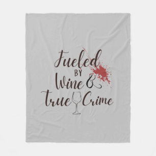 "Fueled By Wine and True Crime" Fleece Blanket