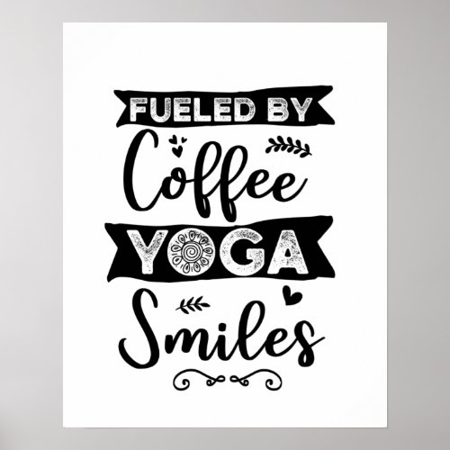 Fueled by yoga and coffee typography design poster