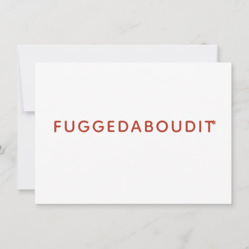 Fuggedaboudit Funny Thank You Card