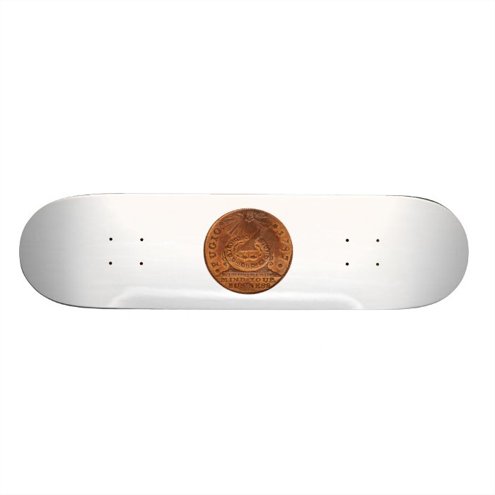 Fugio Cent Mind Your Business Copper Penny Skate Deck