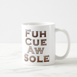 Fuh Cue Aw Sole Coffee Mug