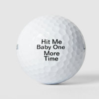 FuHit Me Baby One More Time Personalized Golf Ball