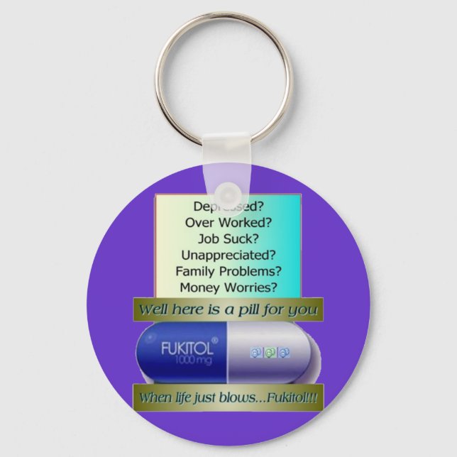 Fukitol, job sucks, over worked, no worries, keychain (Front)