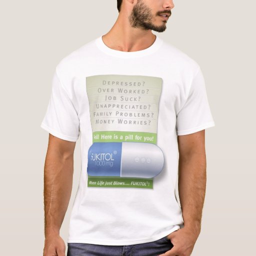 Fukitol Pill T-Shirt | Zazzle