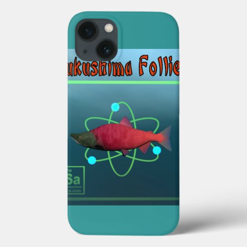 Fukushima Follies iPhone 13 Case