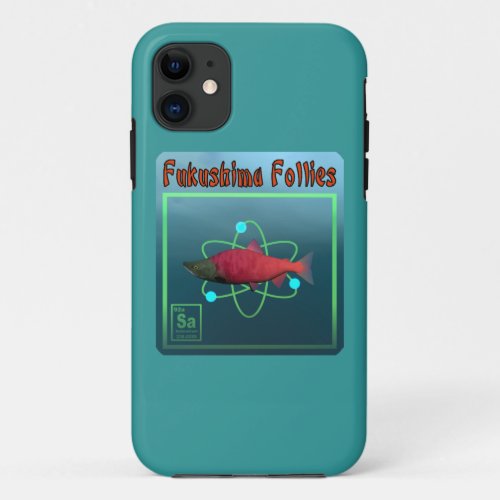 Fukushima Follies iPhone 11 Case