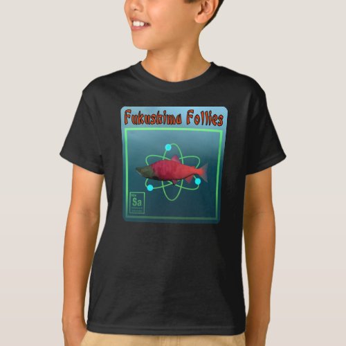Fukushima Follies T_Shirt