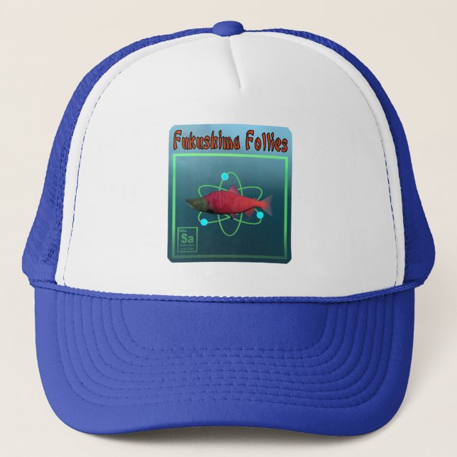Fukushima Follies Trucker Hat (Front)