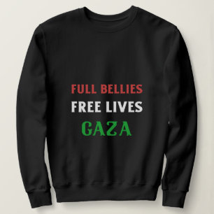 Full Bellies Free Lives Gaza Starvation Sweatshirt