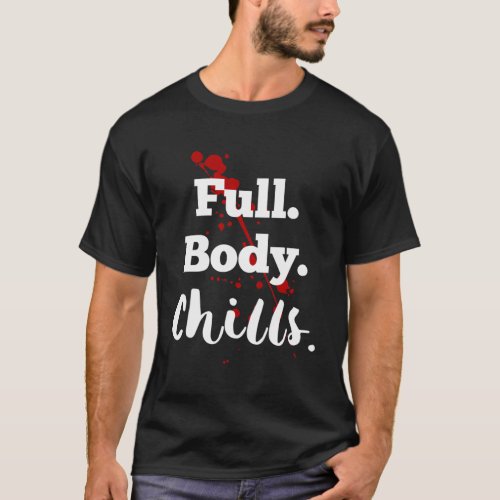 Full Body Chills Crime Junkie Podcast Fan T_Shirt