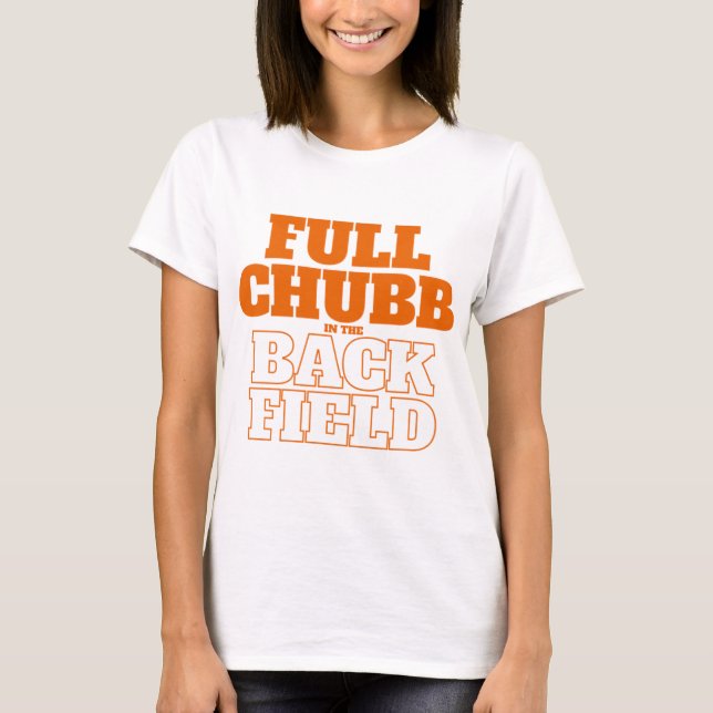 Full Chubb in the Backfield  T-Shirt (Front)