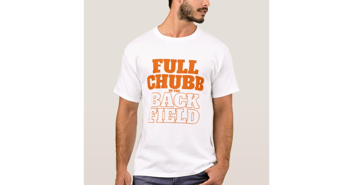 Full Chubb in the Backfield T-Shirt