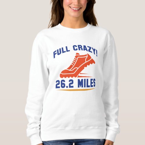 Full Crazy 262 Miles Sweatshirt
