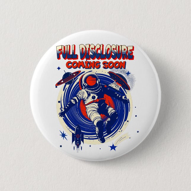 Full Disclosure Coming Soon | Astronaut Floating  Button (Front)