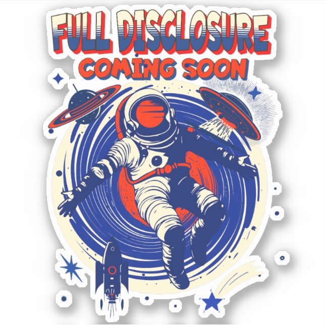 Full Disclosure Coming Soon | Astronaut Floating  Sticker (Front)