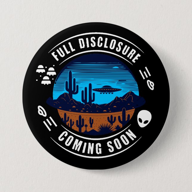 Full Disclosure Coming Soon | UFO in the Desert Button (Front)