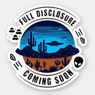Full Disclosure Coming Soon   UFO in the Desert Sticker