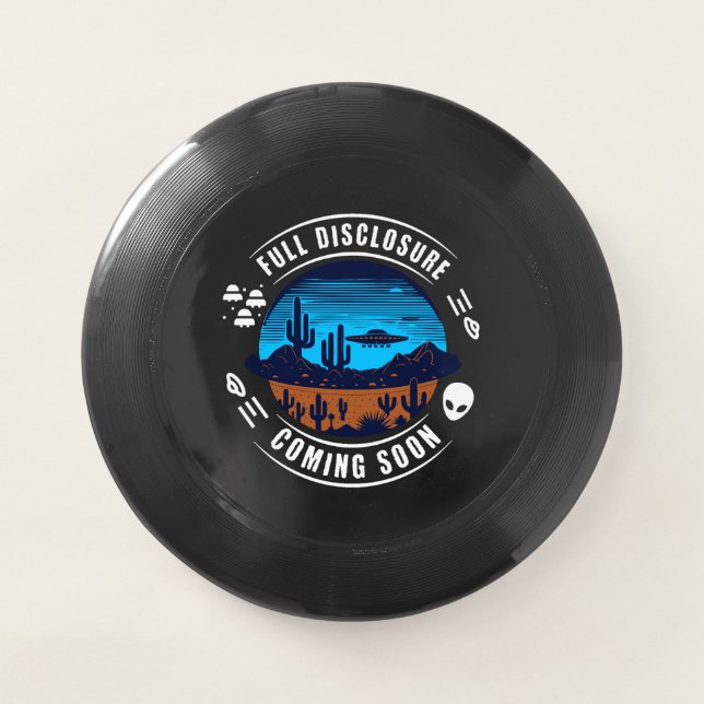 Full Disclosure Coming Soon | UFO in the Desert Wham-O Frisbee (Front)