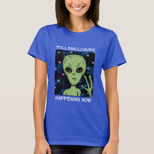 Full Disclosure Happening Now Alien and UFO T-Shirt (Front)