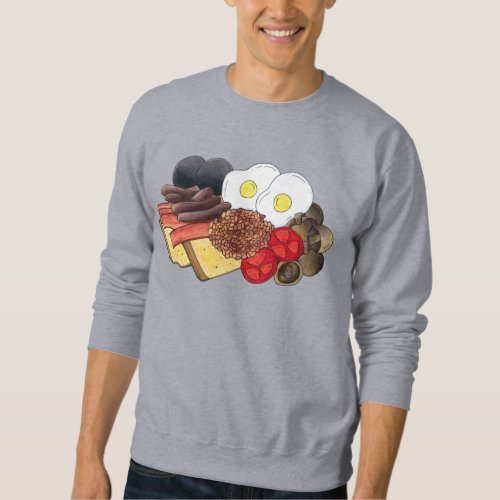 Full English Breakfast Fryup UK British Food Sweatshirt