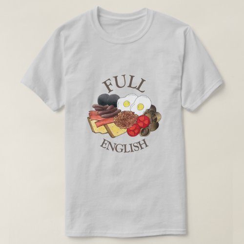 Full English Breakfast UK British Food Cuisine T_Shirt