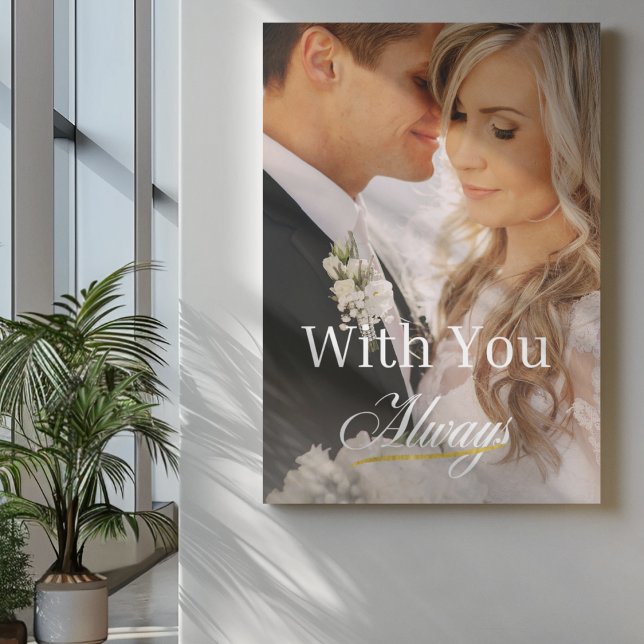 Full-Frame Love Note Stretched Canvas Print (“Striking stretched canvas with full-frame image, heartfelt ‘With You Always’ text, and gold line.”)