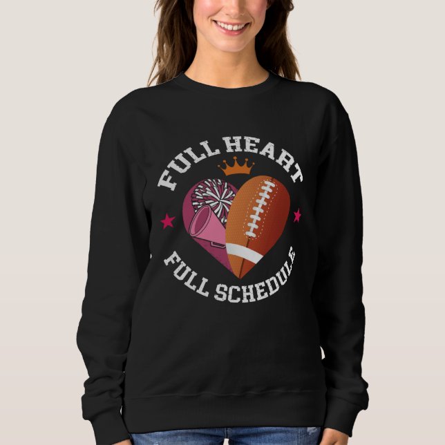 Full Heart Full Schedule Cheerleading And Football Sweatshirt (Front)