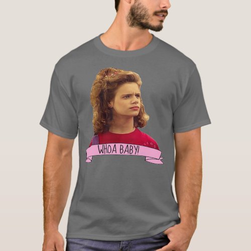 Full House Kimmy Gibbler Whoa Baby T_Shirt