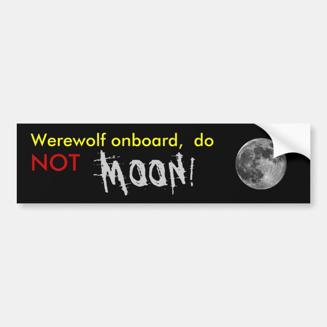 full_moon_02_2000, Werewolf onboard,  do , MOON... Bumper Sticker (Front)