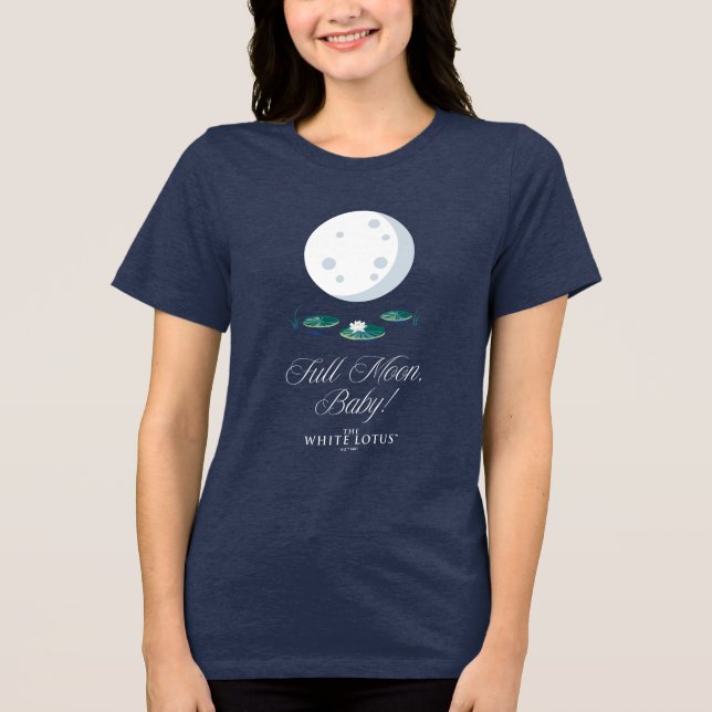 Full Moon, Baby! - The White Lotus Tri-Blend Shirt (Front)