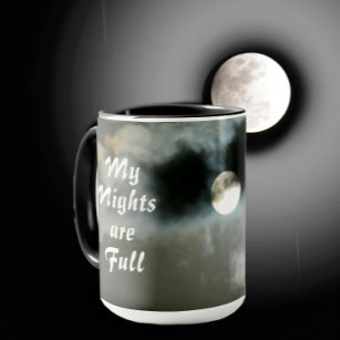 Full Moon My Night's are Full Night Shift Mug