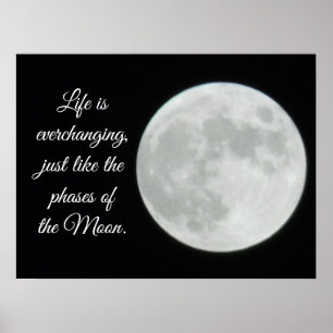 Full Moon, Quote, Life is Everchanging Poster