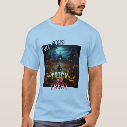 Full Moon_ Trick or Treat T_Shirt