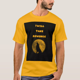Full Moon Wolf – Power and Revenge T-Shirt
