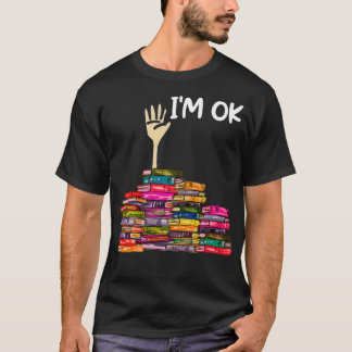 Full Of Books I'm Ok T-Shirt