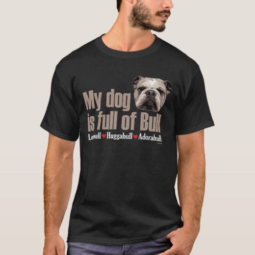 Full of bull_ English Bulldog T_Shirt